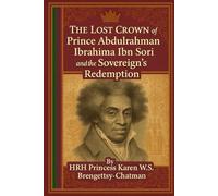 Prince Abdulrahman Ibrahima ibn Sori , The Lost Crown and The Soverign's Redemption