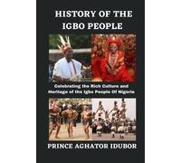 Prince Aghator Idubor History of the Igbo People (Tascabile)