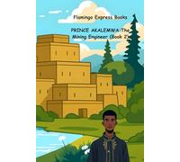 Prince Akalemwa: The Mining Engineer (Book 2)