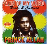 Prince Allah - Man of My Word: Roots & Culture
