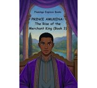 Prince Amukena: The Rise of the Merchant King (Book 3)