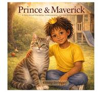 Prince and Maverick: A Story About Friendship, Understanding, and Love Without Words
