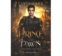 Prince and pawn. Ediz. italiana - Lark Tavia