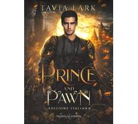 Prince and pawn. Ediz. italiana [Paperback] Lark, Tavia and Chioma, Valentina