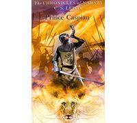 Prince Caspian: Book 4 in the classic children’s fantasy adventure series