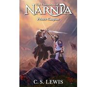 Prince Caspian: Book 4 in the classic children’s fantasy adventure series