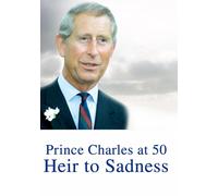 Prince Charles at 50 Heir to Sadness (DVD) Anthony Holden David Starkey