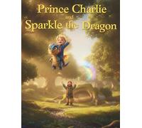 Prince Charlie and Sparkle the Dragon