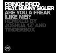 Prince Dred Ft Bunny Sigler - Freak Like Me