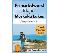 Prince edward island & muskoka lakes travel guide: Ontario’s Top Water Escapes