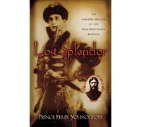 Prince Felix Youssoupoff Lost Splendor (Tascabile)