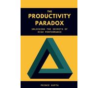 Prince Gupta The Productivity Paradox (Tascabile)