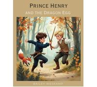 Prince Henry and the Dragon Egg-Weskamp, Bailey Mitchell-Copertina flessibile