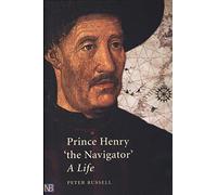 Prince Henry 'the Navigator': A Life