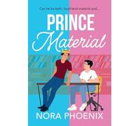 Prince Material: A BRAND NEW hilarious and heartwarming MM romantic comedy from Nora Phoenix for 2025