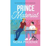 Prince Material: A BRAND NEW hilarious and heartwarming MM romantic comedy from Nora Phoenix for 2025