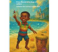 Prince Messiah & The Magic of Jamaica: Caribbean vibe color & Activity Book