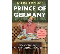 Prince of Germany: Die Abenteuer eines ahnungslosen Amerikaners/The Adventures of an American Goofball Abroad | Ein zweisprachiges Wendebuch vom Instragram- und Tiktok-Comedian