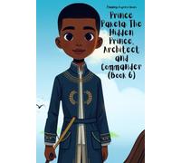 Prince Pakela: The Hidden Prince, Architect and Commander (Book 6)