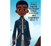 Prince Pakela: The Hidden Prince, Architect and Commander (Book 7)
