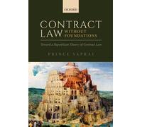 Prince Saprai Contract Law Without Foundations (Copertina rigida)