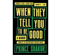 Prince Shakur When They Tell You to Be Good (Tascabile)