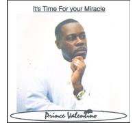 Prince Valentino - It's Time for Your Miracle