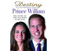 Prince William Destiny An Unauthorised [Edizione: Regno Unito] [Edizione: Regno Unito]