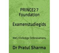 PRINCE2 7 Foundation Examenstudiegids: Met 2 Volledige Oefenexamens