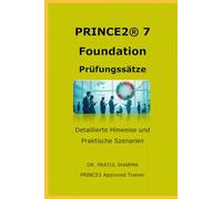 PRINCE2® 7 Foundation - Prüfungssätze: Von einem PRINCE2 Approved Trainer: 2026: 21