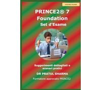 PRINCE2 7 Foundation - Set d’Esame: A cura di un formatore certificato PRINCE2