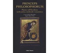 Princeps philosophorum. Platone nell'Occidente tardo-antico, medievale e umanistico