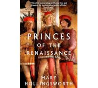 Mary Hollingsworth Princes of the Renaissance (Tascabile)
