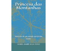 Princesa das Montanhas: Histórias de um mundo que já não existe