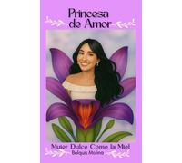 Princesa de Amor: Mujer Dulce como la Miel