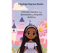 Princesa Sanana: La Bondadosa y Pequeña Química
