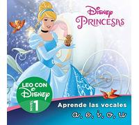 Princesas Disney. Leo con Disney (Nivel 1). Aprende las vocales: a, e, i, o, u (Disney. Lectoescritura)