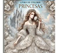 Princesas e Castelos Encantados: Livro de Colorir para Adultos. Desenhos Intricados e Relaxantes para Aliviar o Stress e Estimular a Criatividade
