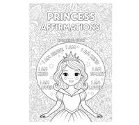 PRINCESS AFFIRMATION COLORING BOOK: Positive & Empowering Affirmations for Girls to Build Confidence and Self-Esteem