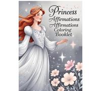 Princess Affirmations Coloring Booklet in grayscale: princess theme, different moods, kids joyful journey, fun, engaging,