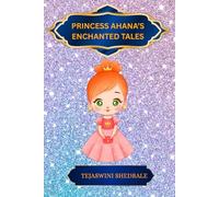 PRINCESS AHANA'S ENCHANTED TALES