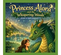 Princess Alora and the Whispering Woods