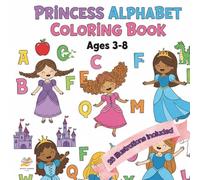 Princess Alphabet Coloring Book for Kids: Fun and Easy ABC Coloring Pages with Princesses, Castles, Crowns, and Magical Creatures | 8.5 x 8.5 inches, ... Girls, Toddlers, and Preschool Learning Fun