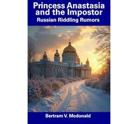 Princess Anastasia and the Impostor: Russian Riddling Rumors