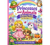 Princess and Animal Coloring Book for Kids Ages 4-8: A Magical and Fun Activity Book for Boys and Girls