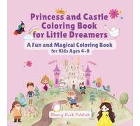 Princess and Castle Coloring Book for Little Dreamers “More Magical Scenes”: A Whimsical Fairytale Coloring Adventure for Kids Ages 4-8