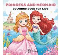 Princess And Mermaid: Coloring Book For Kids