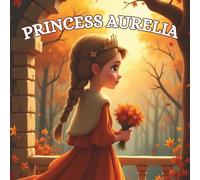 Princess Aurelia and the Falling Leaves