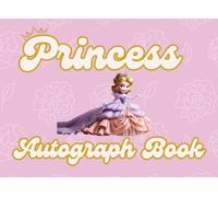 Princess Autograph Book for Girls: Magical Signature Keepsake for Kids' Theme Park Adventures and Memories