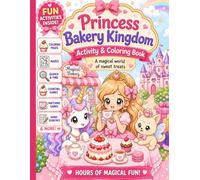 Princess Bakery Kingdom | Activity & Coloring Book: Princess Activity Book | Unicorn Princess Coloring Book | Kids Activity Booklet Princess